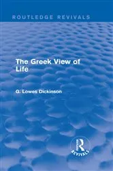 Book cover of The Greek View of Life by G. Lowes Dickinson