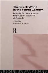 Book cover of The Greek World in the Fourth Century by Lawrence A. Tritle