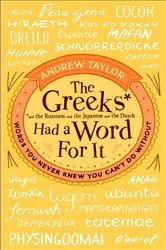 Book cover of The Greeks Had a Word For It by Andrew Taylor