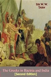 Book cover of The Greeks in Bactria and India [Second Edition] by Unknown