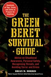 Book cover of The Green Beret Survival Guide by Brian Morris