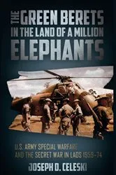 Book cover of The Green Berets in the Land of a Million Elephants by Joseph D. Celeski
