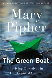 Book cover of The Green Boat by Mary Pipher