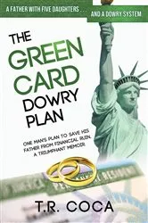 Book cover of The Green Card Dowry Plan by T R Coca