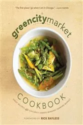Book cover of The Green City Market Cookbook by Green City Market