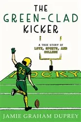 Book cover of The Green-Clad Kicker by Jamie Graham Duprey