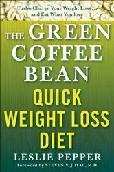Book cover of The Green Coffee Bean Quick Weight Loss Diet by Leslie Pepper
