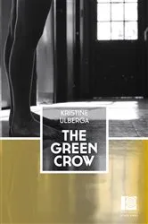 Book cover of The Green Crow by Kristine Ulberga