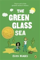 Book cover of The Green Glass Sea by Ellen Klages