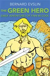 Book cover of The Green Hero by Bernard Evslin