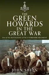 Book cover of The Green Howards in the Great War by John Sheen
