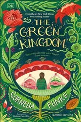 Book cover of The Green Kingdom by Cornelia Funke