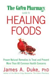 Book cover of The Green Pharmacy Guide to Healing Foods by James A. Duke