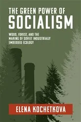 Book cover of The Green Power of Socialism by Elena Kochetkova