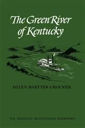 Book cover of The Green River of Kentucky by Helen Bartter Crocker