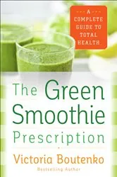 Book cover of The Green Smoothie Prescription by Victoria Boutenko