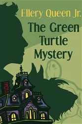 Book cover of The Green Turtle Mystery by Ellery Queen
