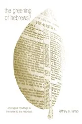 Book cover of The Greening of Hebrews? by Jeffrey S. Lamp