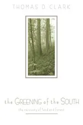 Book cover of The Greening of the South by Thomas D. Clark
