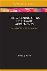 Book cover of The Greening of US Free Trade Agreements by Linda Allen