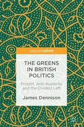 Book cover of The Greens in British Politics by James Dennison