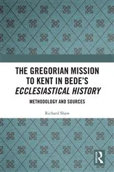 Book cover of The Gregorian Mission to Kent in Bede's Ecclesiastical History by Richard Shaw