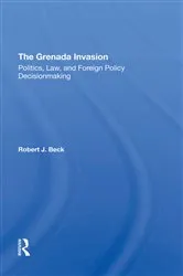 Book cover of The Grenada Invasion by Robert J. Beck