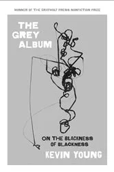 Book cover of The Grey Album by Kevin Young