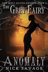 Book cover of The Grey Fairy Anomaly by Nick Savage