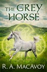 Book cover of The Grey Horse by R. A. MacAvoy