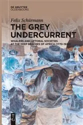Book cover of The Grey Undercurrent by Felix Schürmann