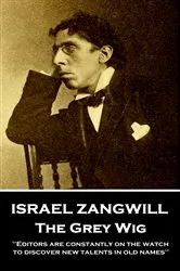 Book cover of The Grey Wig by Israel Zangwill