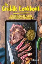 Book cover of The Griddle Cookbook by Loïc Hanno