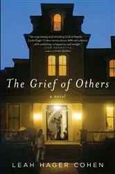 Book cover of The Grief of Others by Leah Hager Cohen