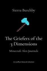 Book cover of The Griefers of the 3 Dimensions by Sierra Burchby