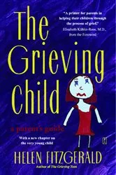 Book cover of The Grieving Child by Helen Fitzgerald
