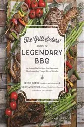 Book cover of The Grill Sisters’ Guide to Legendary BBQ by Desi Longinidis