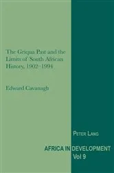 Book cover of The Griqua Past and the Limits of South African History, 1902-1994 by Jeggan C. Senghor