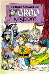 Book cover of The Groo Kingdom by Sergio Aragones