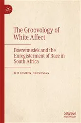 Book cover of The Groovology of White Affect by Willemien Froneman