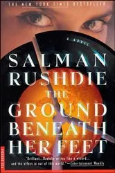 Book cover of The Ground Beneath Her Feet by Salman Rushdie