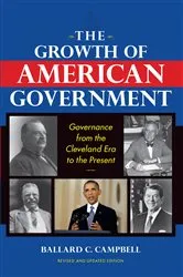 Book cover of The Growth of American Government by Ballard C. Campbell