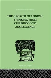 Book cover of The Growth Of Logical Thinking From Childhood To Adolescence by Bärbel Inhelder