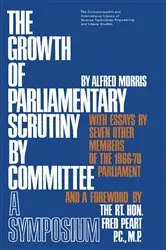Book cover of The Growth of Parliamentary Scrutiny by Committee by Alfred Morris