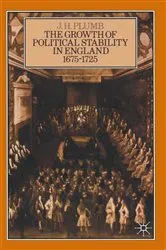 Book cover of The Growth of Political Stability in England 1675–1725 by J H Plumb