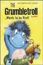 Book cover of The Grumbletroll . . . Wants to Be First! by aprilkind