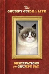 Book cover of The Grumpy Guide to Life by Grumpy Cat