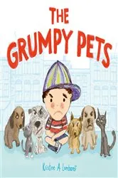 Book cover of The Grumpy Pets by Kristine A. Lombardi