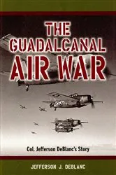 Book cover of The Guadalcanal Air War by Jefferson J. DeBlanc