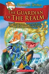 Book cover of The Guardian of the Realm (Geronimo Stilton and the Kingdom of Fantasy #11) by Geronimo Stilton